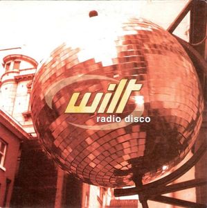 Wilt – Radio Disco