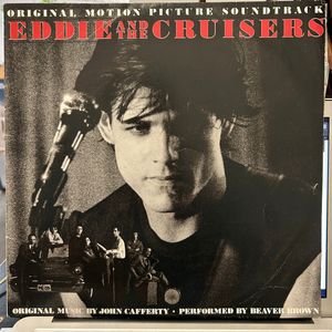 Eddie And The Cruisers (Original Motion Picture Soundtrack) by John Cafferty And The Beaver Brown Band