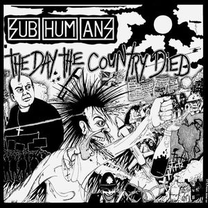 The Day The Country Died by Subhumans