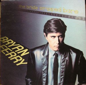 Bryan Ferry – The Bride Stripped Bare