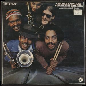 Charles Bobo Shaw / The Human Arts Ensemble Featuring Joseph Bowie – Junk Trap