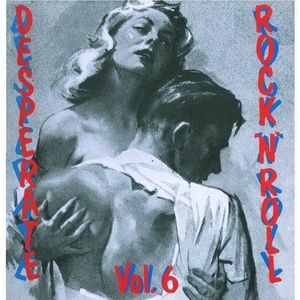 Desperate Rock 'N' Roll Vol. 6 by Various