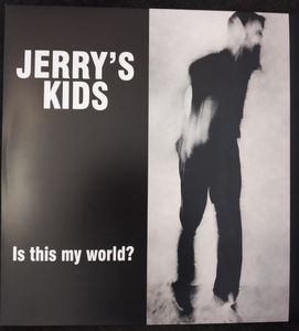Jerry's Kids – Is This My World?
