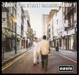 Oasis – (What's The Story) Morning Glory?