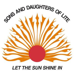 Let The Sun Shine In by Sons And Daughters Of Lite
