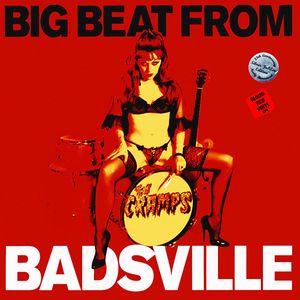 The Cramps – Big Beat From Badsville