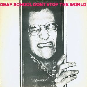 Don't Stop The World by Deaf School
