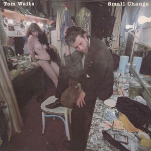 Small Change by Tom Waits