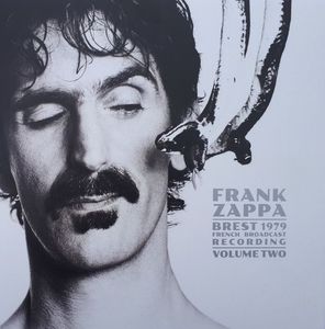 Brest 1979 Volume Two (French Broadcast Recording) by Frank Zappa