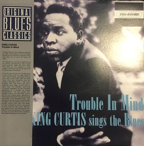 King Curtis – Trouble In Mind