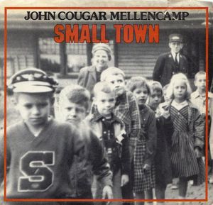 John Cougar Mellencamp – Small Town