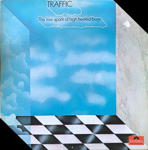 Traffic – The Low Spark Of High Heeled Boys