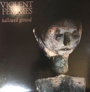 Violent Femmes – Hallowed Ground