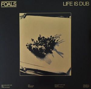 Life Is Dub by Foals