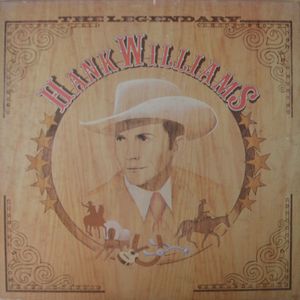 The Legendary Hank Williams  by Hank Williams