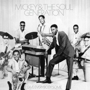 Give Everybody Some by Mickey & The Soul Generation