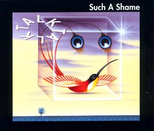 Such A Shame by Talk Talk Such A Shame by Talk Talk