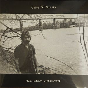 John R. Miller – The Great Unknowing