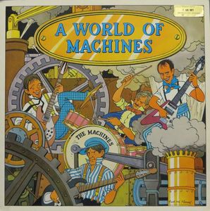 The Machines – A World Of Machines