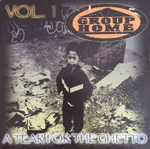 Group Home – A Tear For The Ghetto Vol. 1