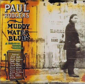 Paul Rodgers – Muddy Water Blues (A Tribute To Muddy Waters)