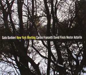 Gato Barbieri, Carlos Franzetti, David Finck, Nestor Astarita – New York Meeting