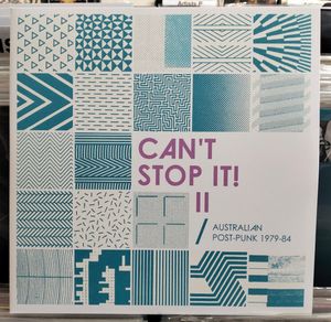 Various – Can't Stop It! II: Australian Post-Punk 1979-84 (Deluxe Edition)