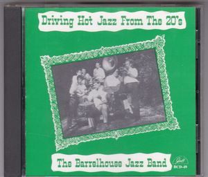 Barrelhouse Jazzband – Driving Hot Jazz From The 20's