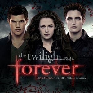 The Twilight Saga Forever (Love Songs From The Twilight Saga) cover