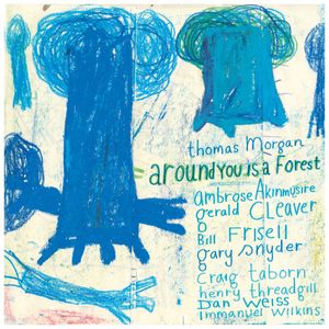 Thomas Morgan – Around You Is A Forest