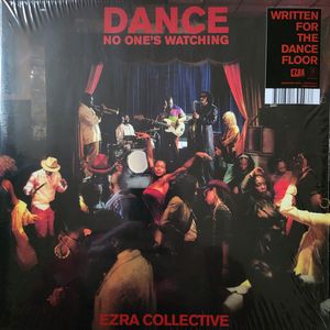 Dance, No One's Watching by Ezra Collective