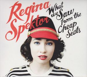 What We Saw From The Cheap Seats by Regina Spektor
