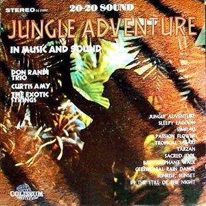 Don Randi Trio / Curtis Amy / The Exotic Strings – Jungle Adventure In Music And Sound