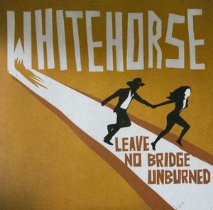 Whitehorse – Leave No Bridge Unburned