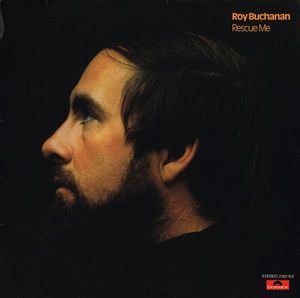 Rescue Me by Roy Buchanan