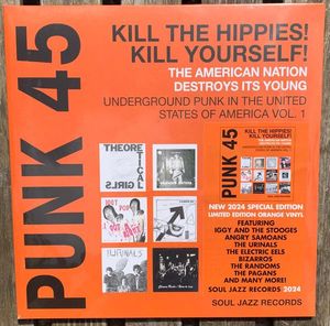 Punk 45: Kill The Hippies! Kill Yourself! The American Nation Destroys Its Young (Underground Punk In The United States Of America, 1973-1980 Vol. 1) RSD 24 Orange Vinyl cover