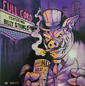 Full Cord Bluegrass Featuring Billy Strings – Hubris Came To Town / How A Muse Gets By