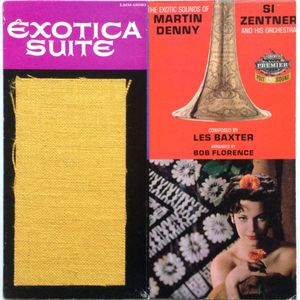 Exotica Suite by Si Zentner And His Orchestra /  Martin Denny