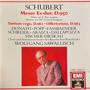 Messe Es-Dur, D. 950 • Tantum Ergo, D. 962 • Offertorium, D. 963 by Franz Schubert -  Helen Donath •  Lucia Popp •  Brigitte Fassbaender •  Peter Schreier •  Francisco Araiza •  Adolf Dallapozza •  Dietrich Fischer-Dieskau,  Chor Des Bayerischen Rundfunks Und  Symphonie-Orchester Des Bayerischen Rundfunks,  Wolfgang Sawallisch