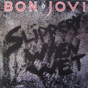 Slippery When Wet by Bon Jovi Slippery When Wet by Bon Jovi
