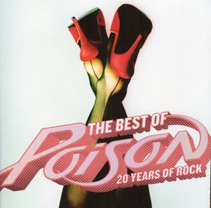 Poison – The Best Of Poison: 20 Years Of Rock