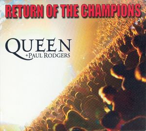 Return Of The Champions by Queen +  Paul Rodgers
