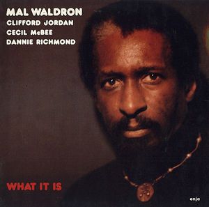 Mal Waldron – What It Is