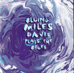 Miles Davis – Bluing: Miles Davis Plays The Blues