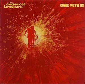 The Chemical Brothers – Come With Us