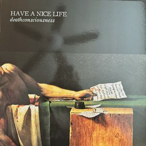 Deathconsciousness by Have A Nice Life