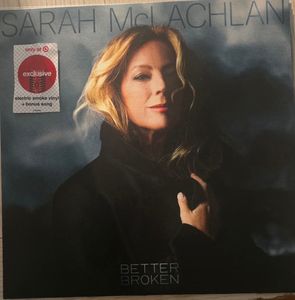 Sarah McLachlan – Better Broken