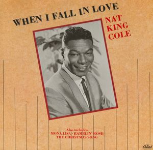 Nat King Cole – When I Fall In Love