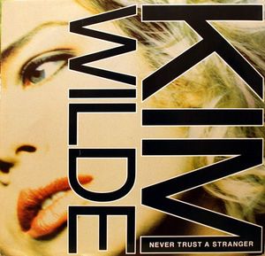Kim Wilde – Never Trust A Stranger