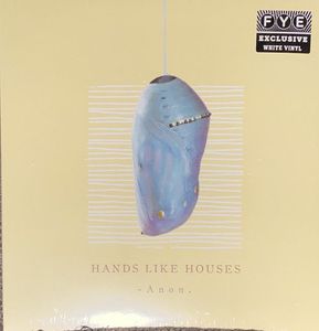 Hands Like Houses – -Anon.